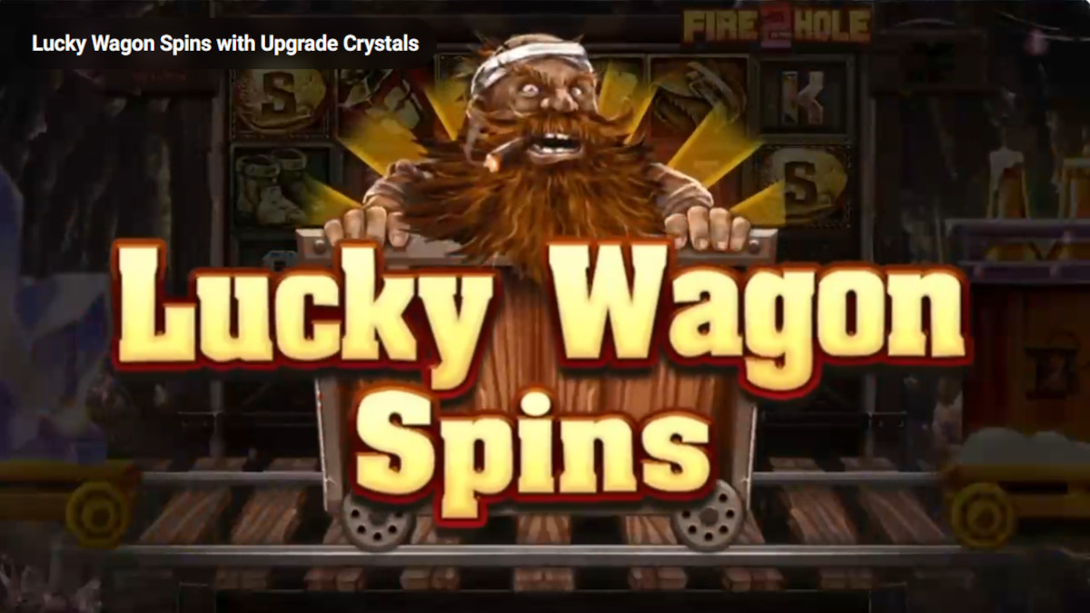 fire in the hole 2 lucky wagon spin